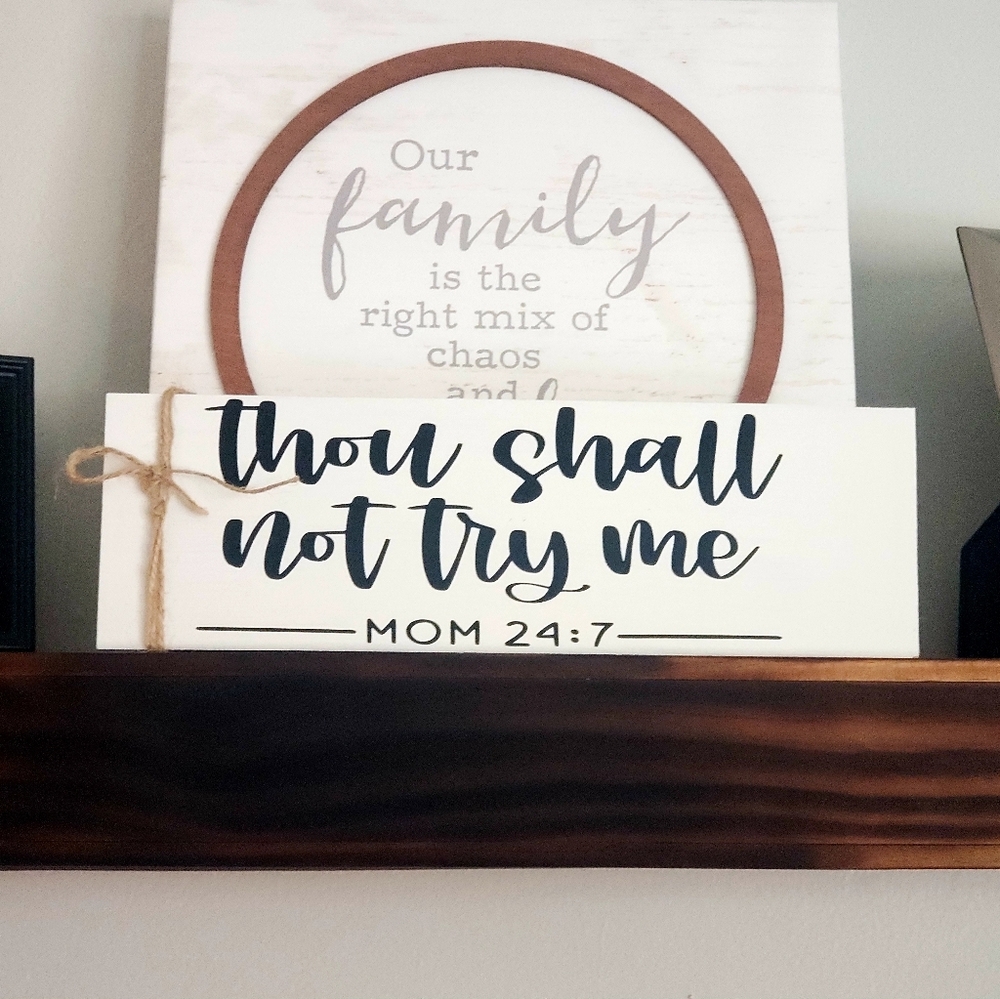 Thou Shall Not Try Me Funny home Decor Sign
